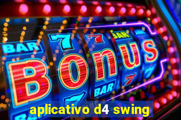 aplicativo d4 swing